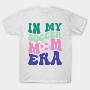 in my soccer mom era T-Shirt